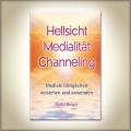 Nadja Berger "Hellsicht, Medialität, Channeling"